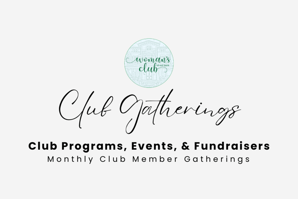 Club Gatherings Monthly club member gatherings, programs, events, and fundraisers